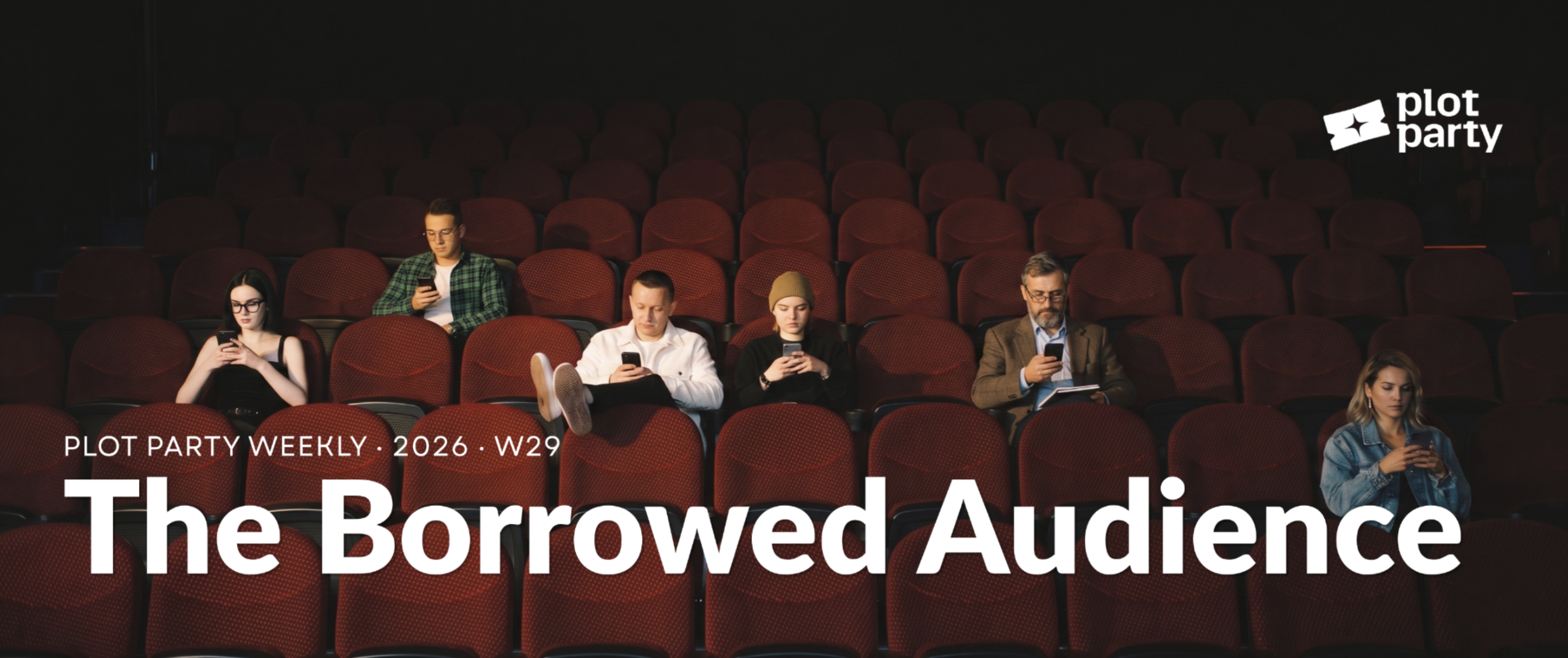 The Borrowed Audience - Plot Party Weekly 2026 W29