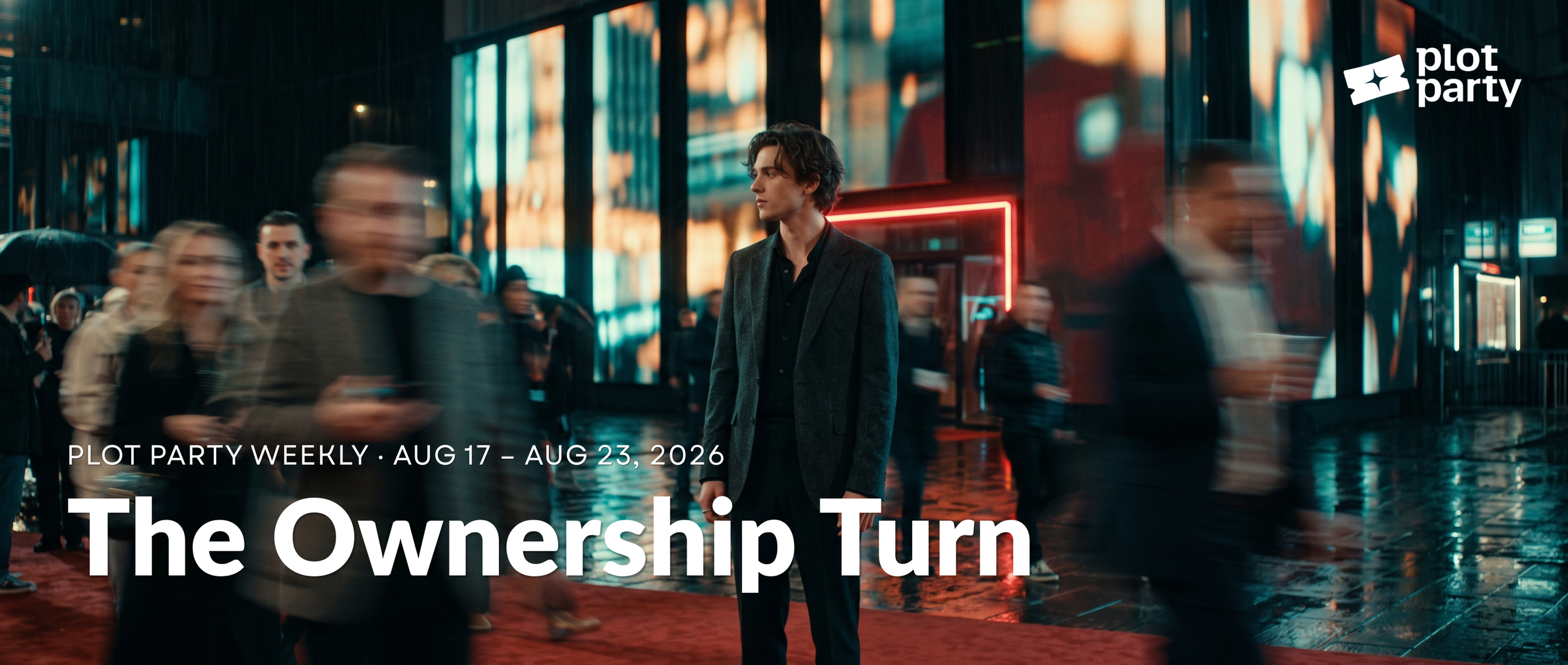 The Ownership Turn - Plot Party Weekly 2026 W34